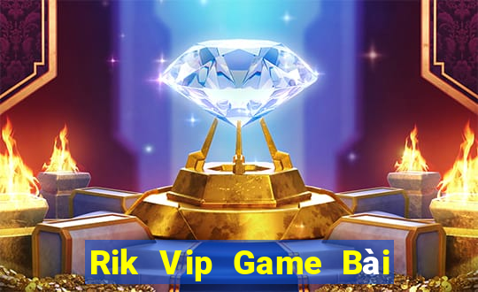 Rik Vip Game Bài Đổi Thưởng Caovietnet