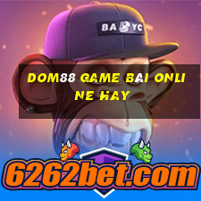 Dom88 Game Bài Online Hay