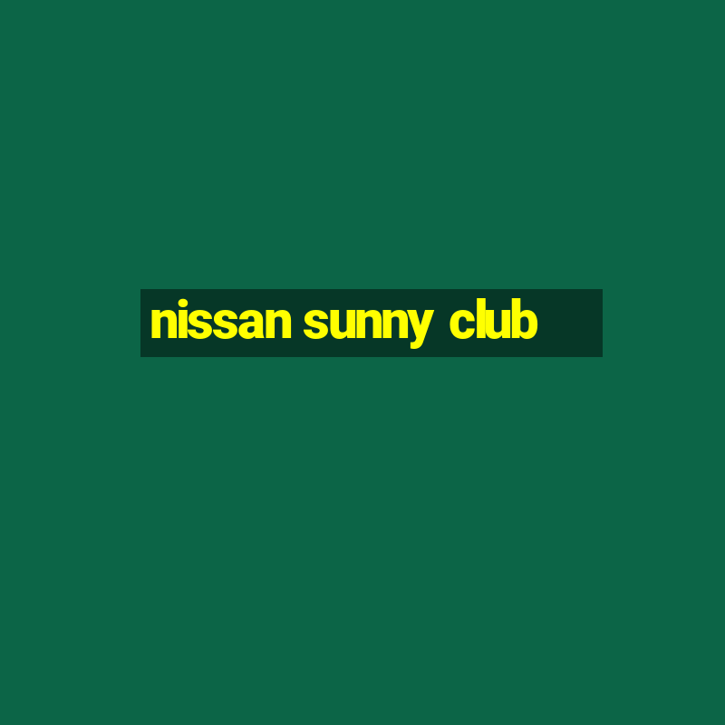 nissan sunny club