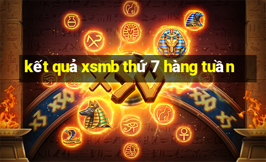 kết quả xsmb thứ 7 hàng tuần