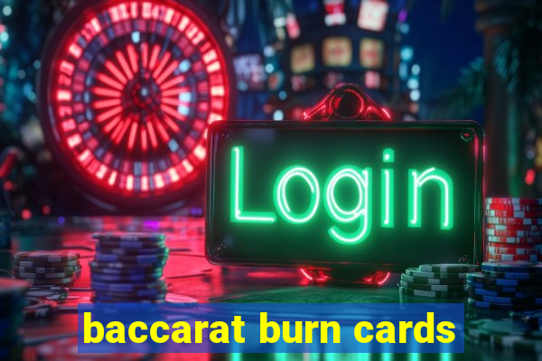 baccarat burn cards