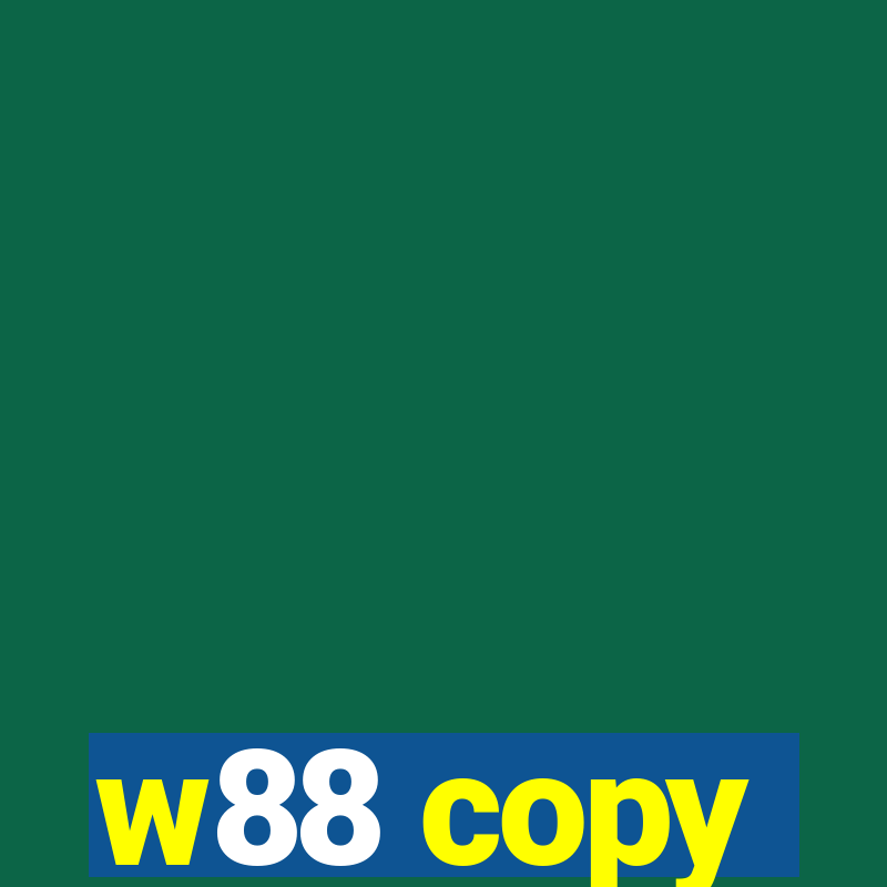 w88 copy