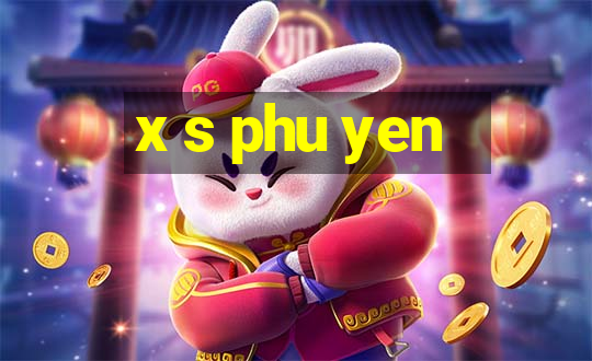 x s phu yen