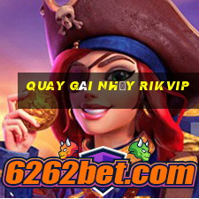 quay gái nhảy rikvip