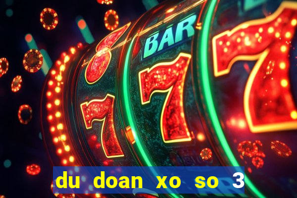 du doan xo so 3 mien 666