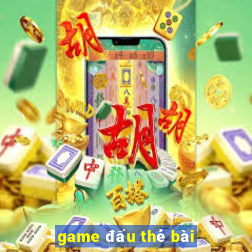 game đấu thẻ bài