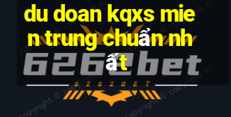 du doan kqxs mien trung chuẩn nhất