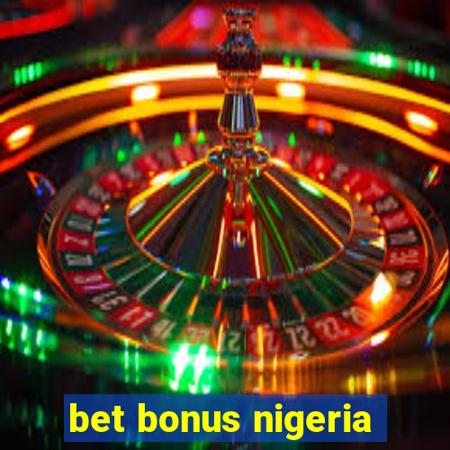 bet bonus nigeria