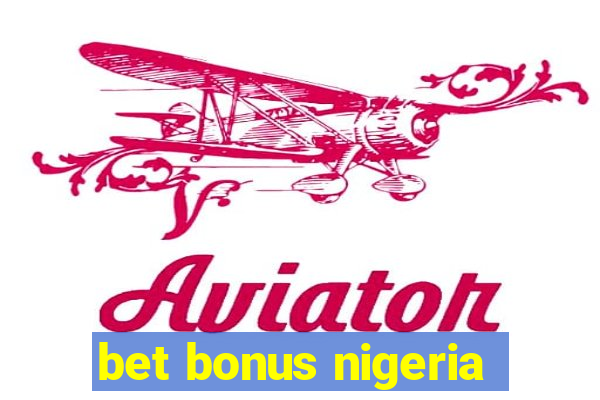 bet bonus nigeria