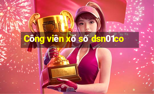 Công viên xổ số dsn01co