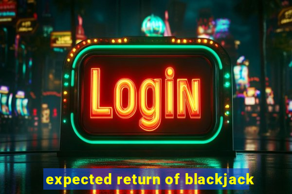 expected return of blackjack