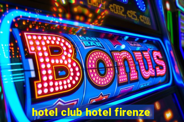 hotel club hotel firenze