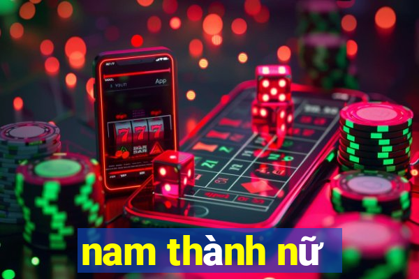 nam thành nữ