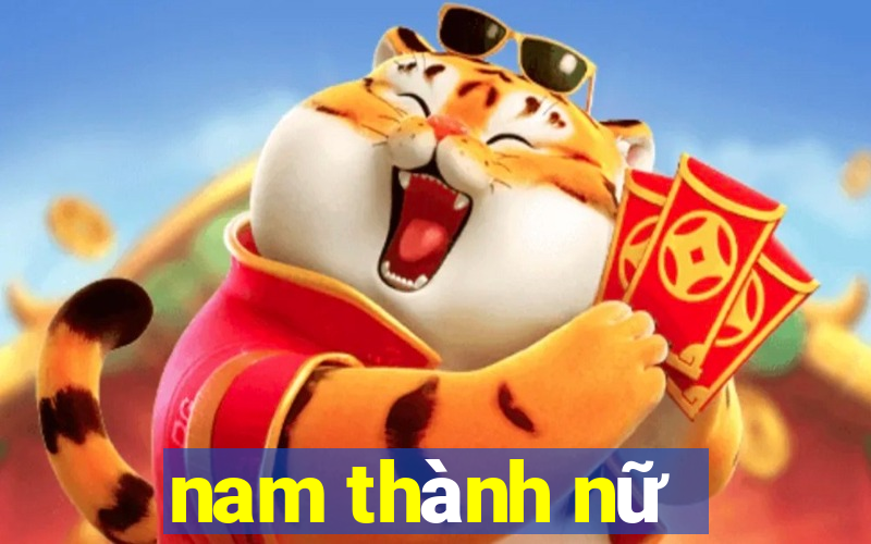 nam thành nữ