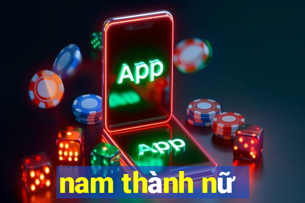 nam thành nữ