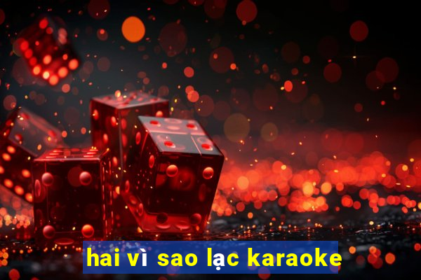 hai vì sao lạc karaoke