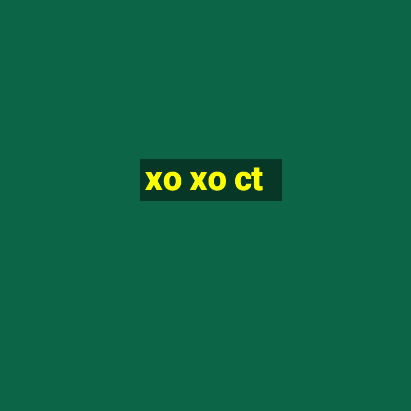 xo xo ct