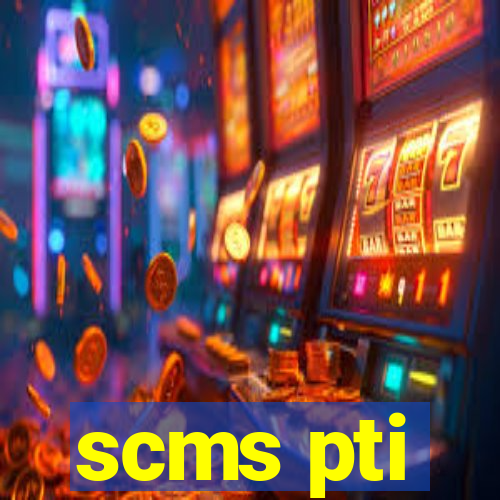 scms pti