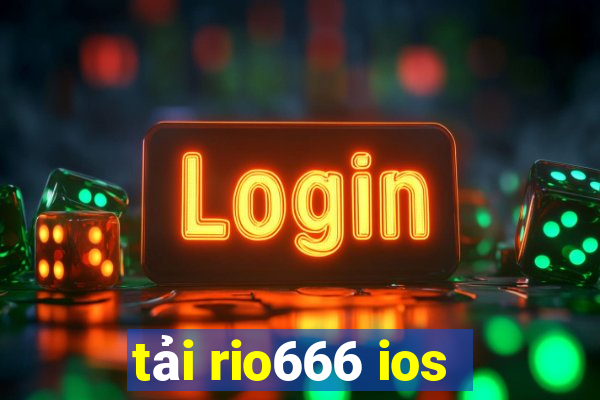 tải rio666 ios