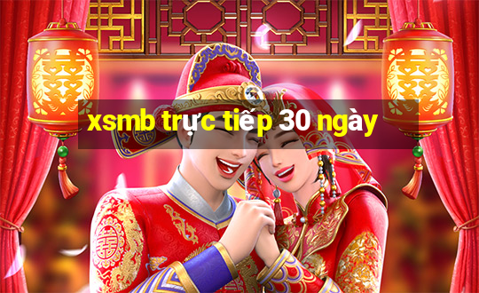 xsmb trực tiếp 30 ngày