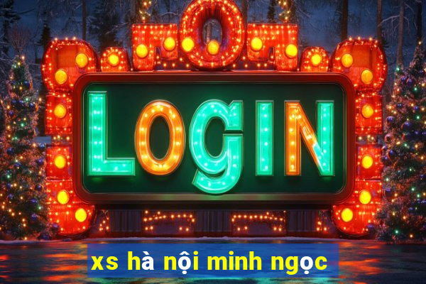 xs ha noi minh ngoc