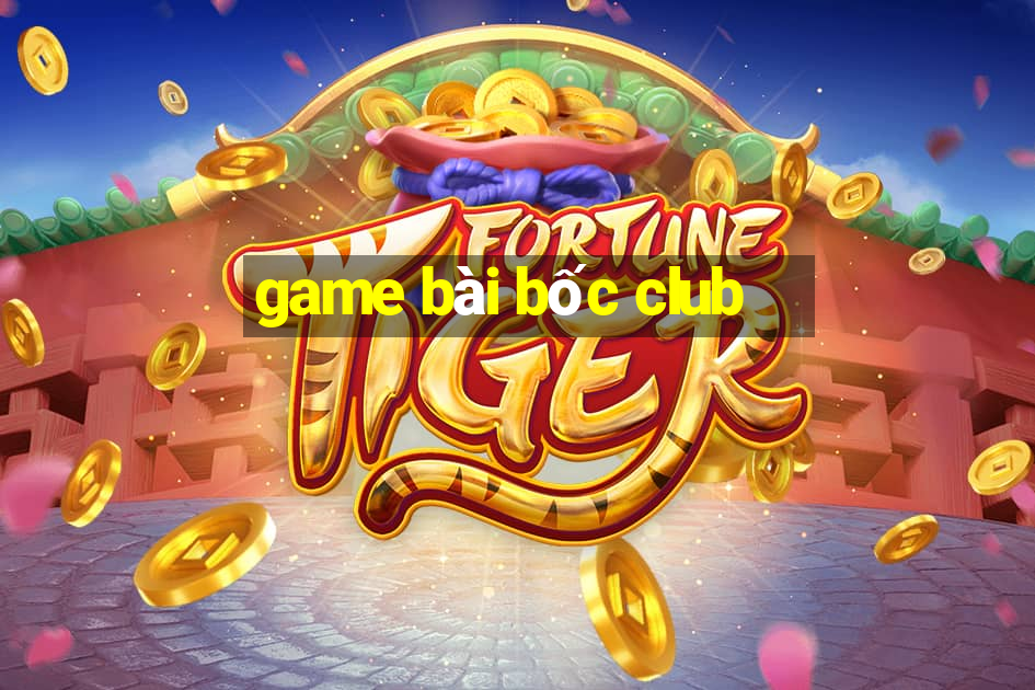 game bài bốc club