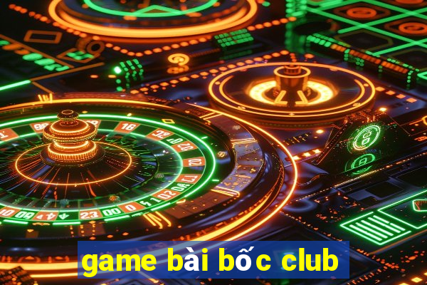 game bài bốc club