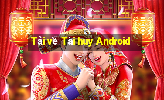 Tải về Tài huy Android