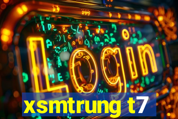 xsmtrung t7