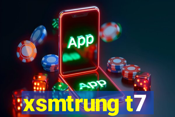 xsmtrung t7