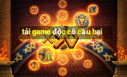 tải game độc cô cầu bại