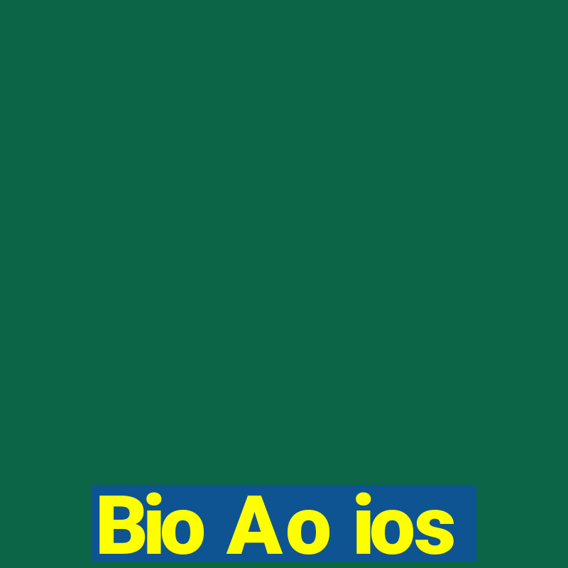 Bio Ao ios