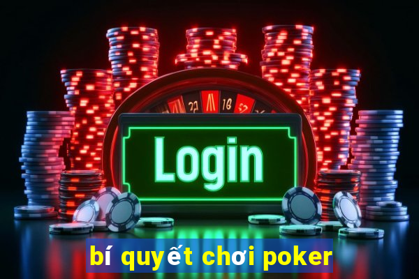 bí quyết chơi poker