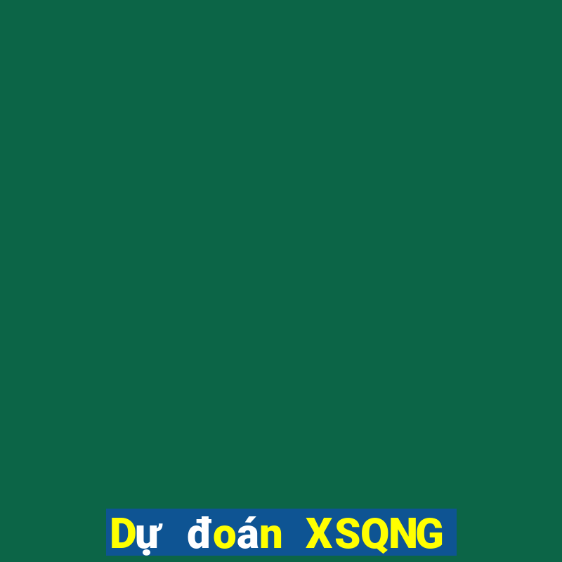 Dự đoán XSQNG ngày 2