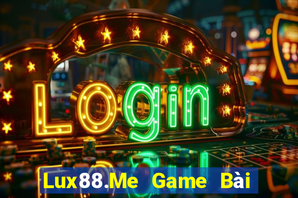 Lux88.Me Game Bài 1 Đổi 1