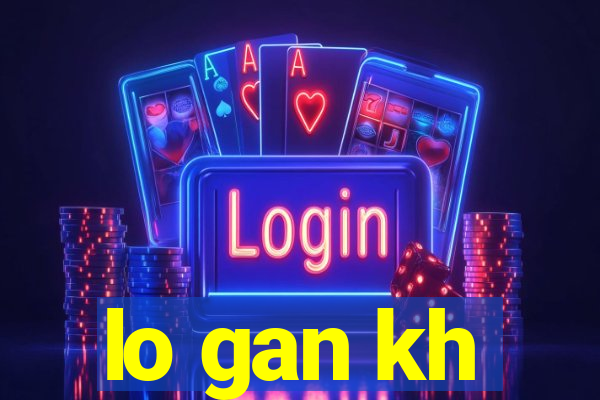 lo gan kh