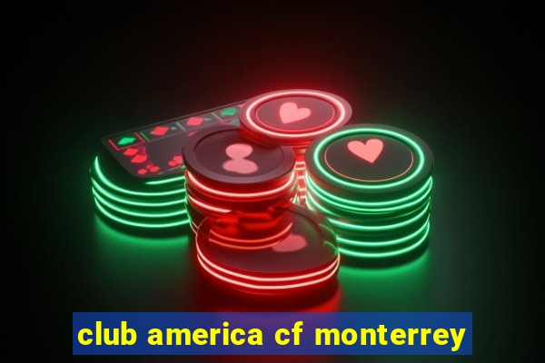 club america cf monterrey