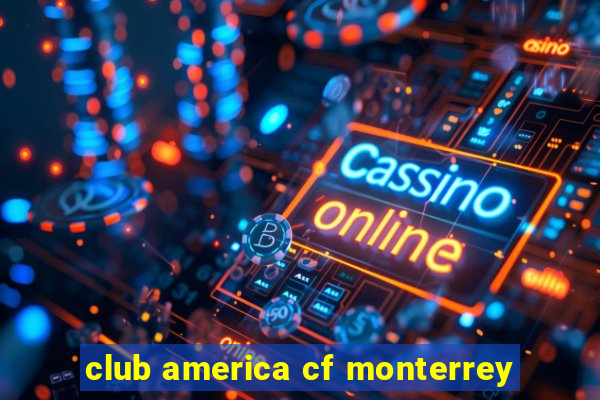 club america cf monterrey