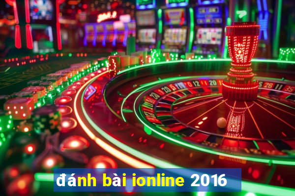 đánh bài ionline 2016