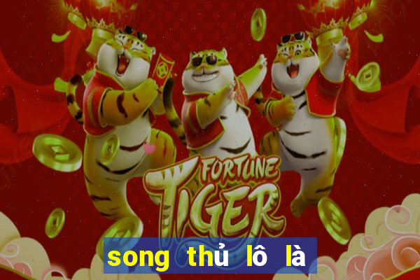 song thủ lô là như thế nào