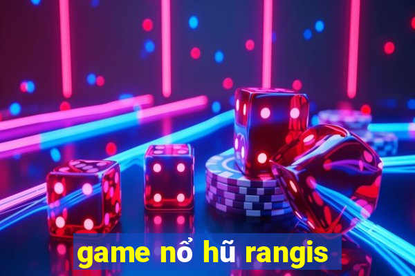 game nổ hũ rangis