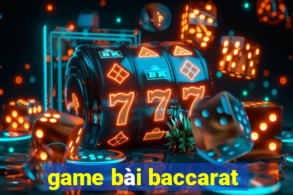 game bài baccarat