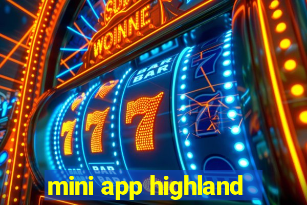 mini app highland