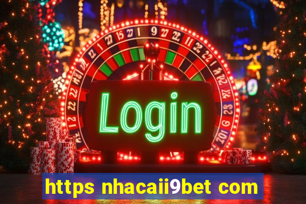 https nhacaii9bet com