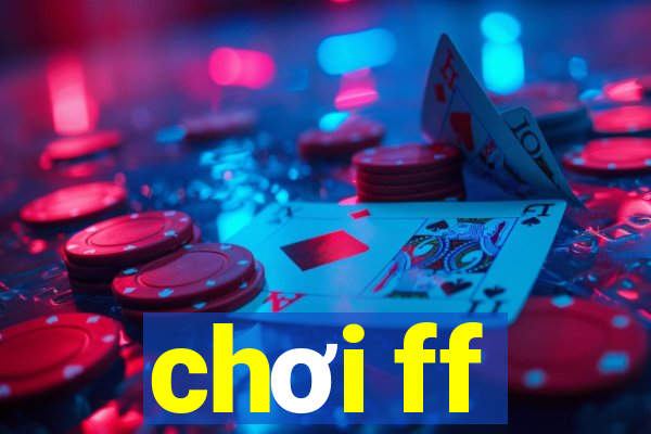 chơi ff