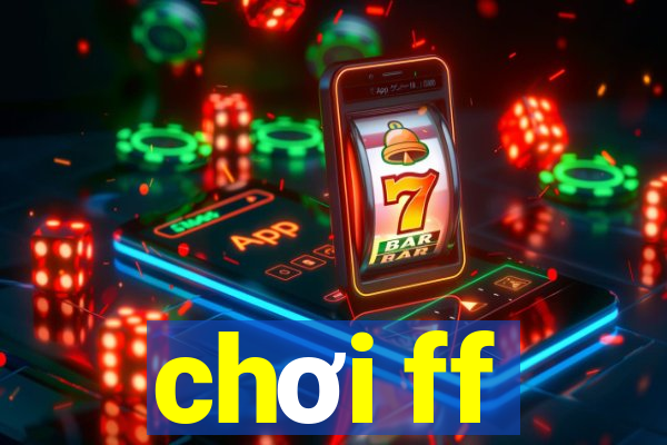 chơi ff