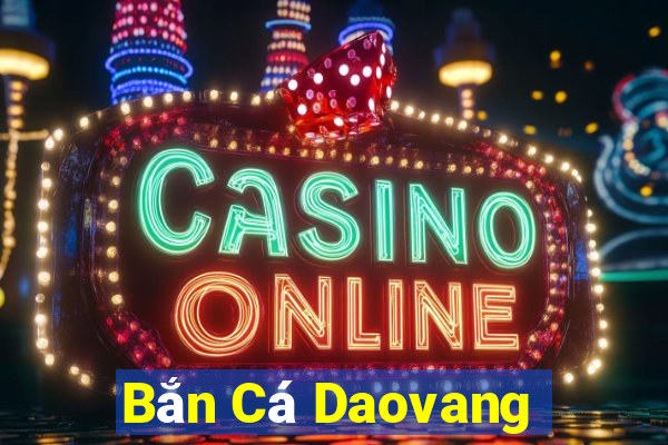 Bắn Cá Daovang