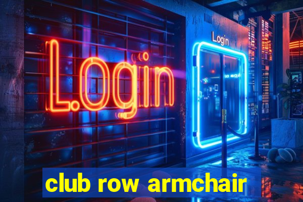 club row armchair