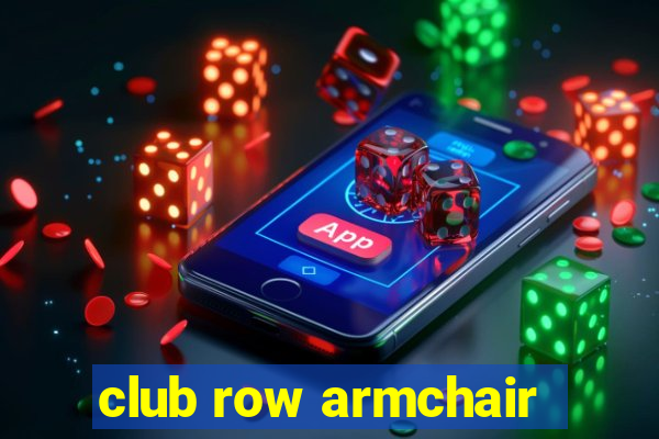 club row armchair