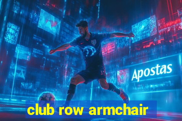 club row armchair